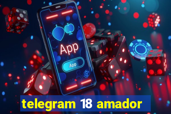 telegram 18 amador